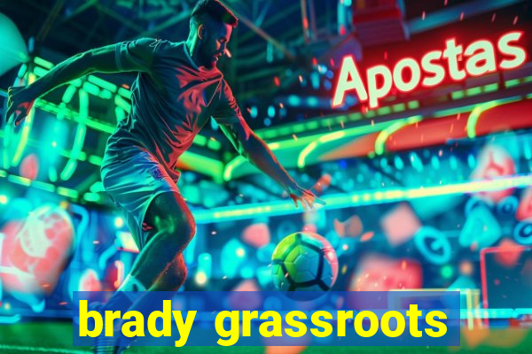 brady grassroots